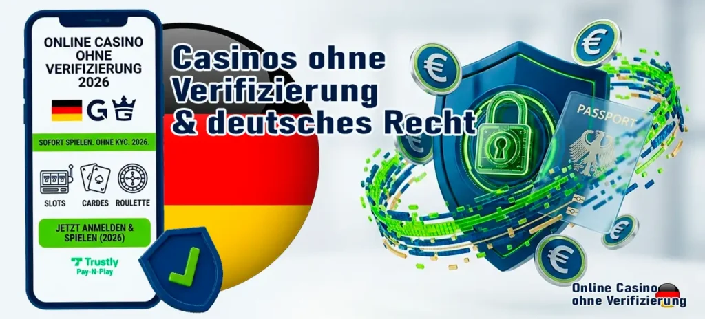 Rechtliche Lage von Online Casinos ohne Verifizierung in Deutschland.